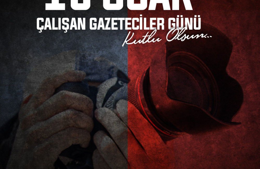 Çalışan Gazeteciler Günü Kutlu Olsun