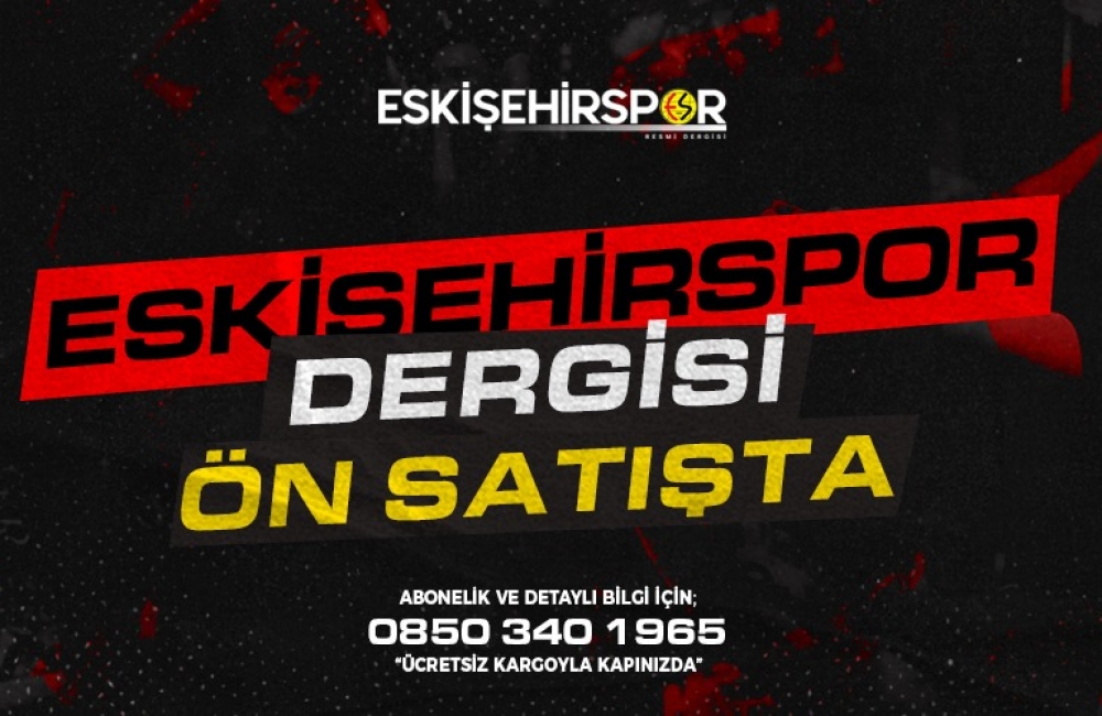 Eskişehirspor Dergisi Yayın Hayatına Başlıyor!